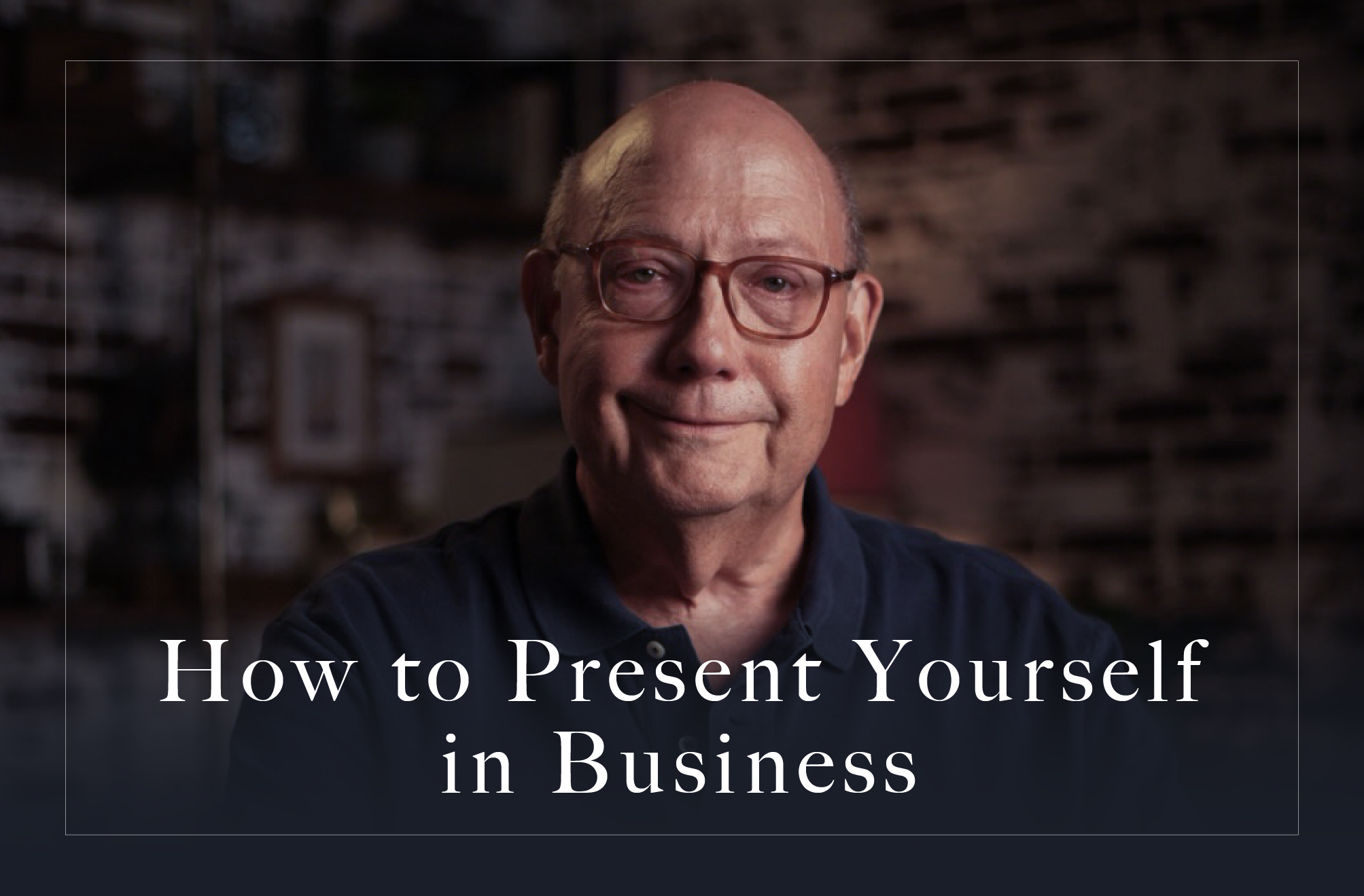 how-to-present-yourself-in-business-william-erbey