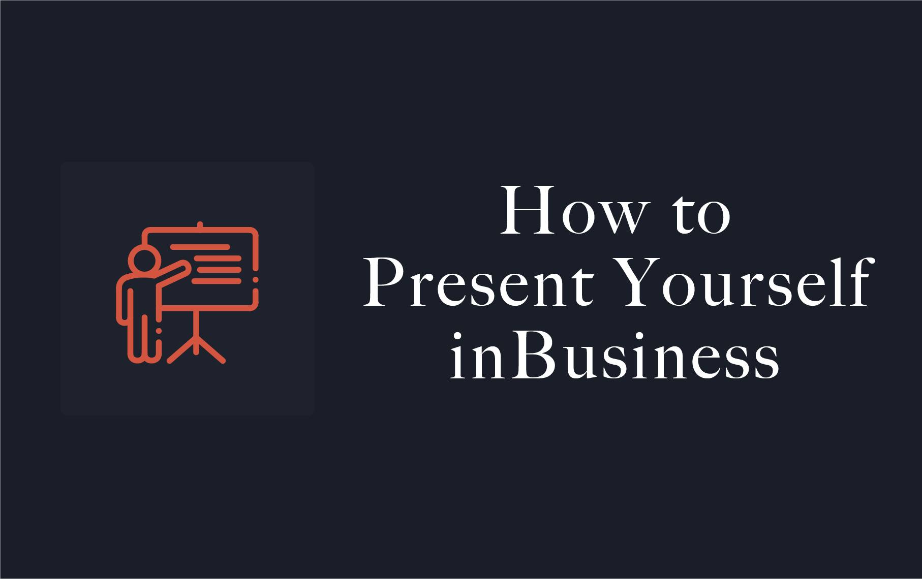 how-to-present-yourself-in-business-william-erbey